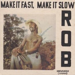 ROB - MAKE IT FAST, MAKE IT SLOW - LP
