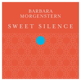 MORGENSTERN, BARBARA - SWEET SILENCE - CD