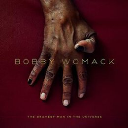 WOMACK, BOBBY - THE BRAVEST MAN IN THE UNIVERSE - L+C