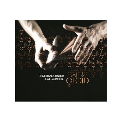 ZEHNDER, CHRISTIAN / HILBE, GREGOR - OLOID - CD