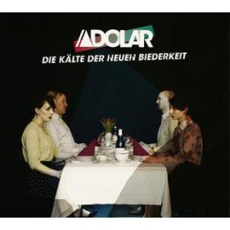 ADOLAR - DIE KÄLTE DER NEUEN BIEDERKEIT - CD