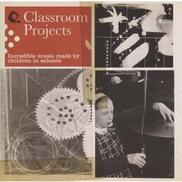 VARIOUS/BRITISH SCHOOLCHILDREN - CLASSROOM PROJECTS - CD