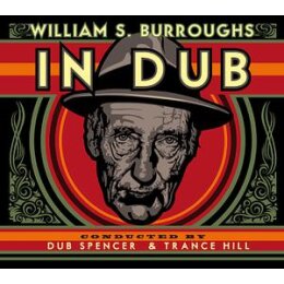 BURROUGHS, WILLIAM S. - IN DUB(CONDUCTED BY DUB SPENCER...