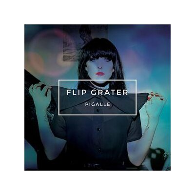 FLIP GRATER - PIGALLE - CD