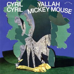 CYRIL CYRIL - YALLAH MICKEY MOUSE - CD