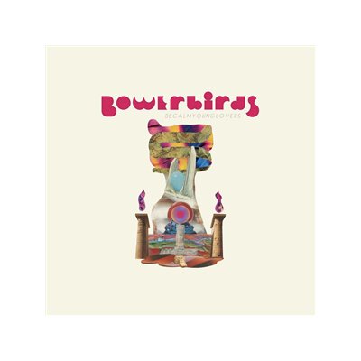 BOWERBIRDS - BECALMYOUNGLOVERS - CD