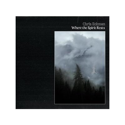 ECKMAN, CHRIS - WHERE THE SPIRIT RESTS - LP