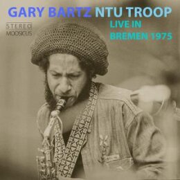 GARY BARTZ NTU TROOP - LIVE IN BREMEN 1975 - CD