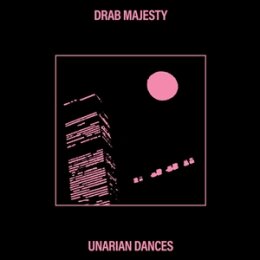 DRAB MAJESTY - UNARIAN DANCES EP - 12"