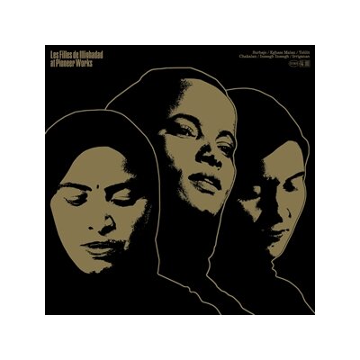 LES FILLES DE ILLIGHADAD - AT PIONEER WORKS - CD