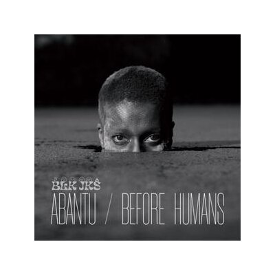BLK JKS - ABANTU / BEFORE HUMANS - LP