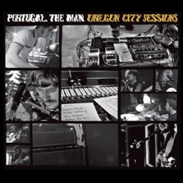 PORTUGAL. THE MAN - OREGON CITY SESSIONS - LP
