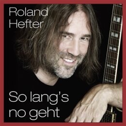 HEFTER, ROLAND - SO LANGS NO GEHT - CD