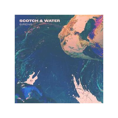 SCOTCH & WATER - SIRENS - CD