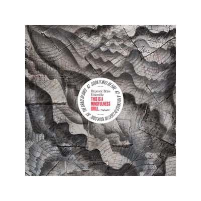 HYPNOTIC BRASS ENSEMBLE - THIS IS A MINDFULNESS DRILL - LP