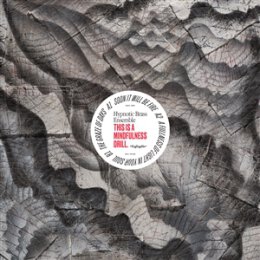 HYPNOTIC BRASS ENSEMBLE - THIS IS A MINDFULNESS DRILL - LP