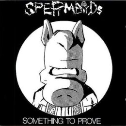 SPERMBIRDS - SOMETHING TO PROVE (COLORED) - LP