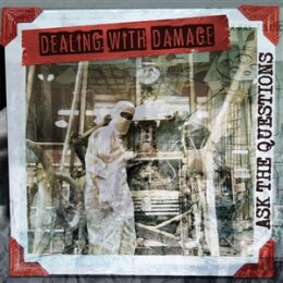 DEALING WITH DAMAGE - ASK THE QUESTIONS - LP