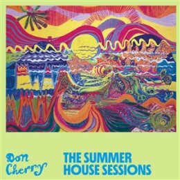 CHERRY, DON - THE SUMMER HOUSE SESSIONS - CD