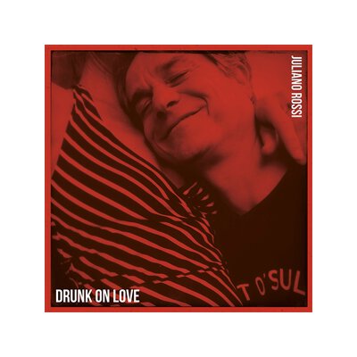 ROSSI, JULIANO - DRUNK ON LOVE - LP