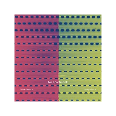 BAVOTA, BRUNO - FOR APARTMENTS: SONGS & LOOPS - LP