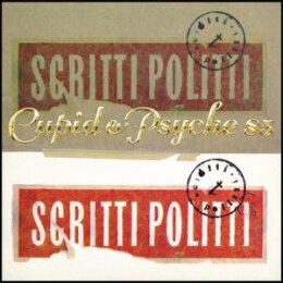 SCRITTI POLITTI - CUPID & PSYCHE 85 - CD