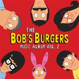 BOBS BURGERS - THE BOBS BURGERS MUSIC ALBUM VOL. 2 - CD