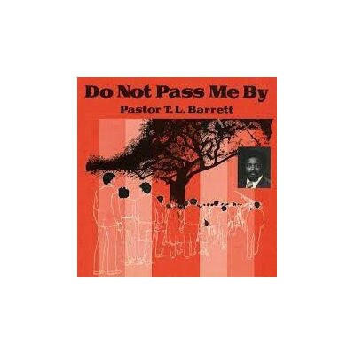 PASTOR T.L. BARRETT AND THE YOUTH FOR CHRIST CHOIR - DO NOT PASS ME BY - LP