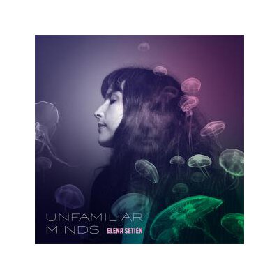 SETIEN, ELENA - UNFAMILIAR MINDS - TRANSLUCENT BLUE VINYL - LPD