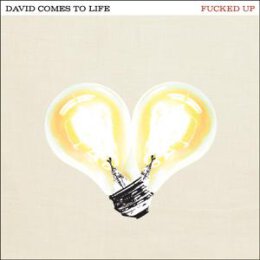 FUCKED UP - DAVID COMES TO LIFE 10TH ANNIVERSARY EDITION...