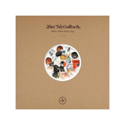 MCCULLOCH, JIM - WHEN I MEAN WHAT I SAY - LP