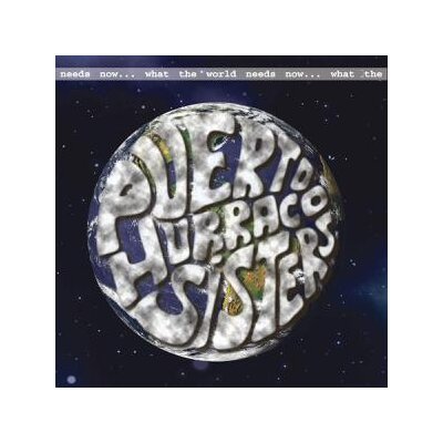 PUERTO HURRACO SISTERS - WHAT THE WORLD NEEDS NOW - CD
