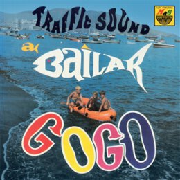 TRAFFIC SOUND - A BAILAR GOGO - 7"
