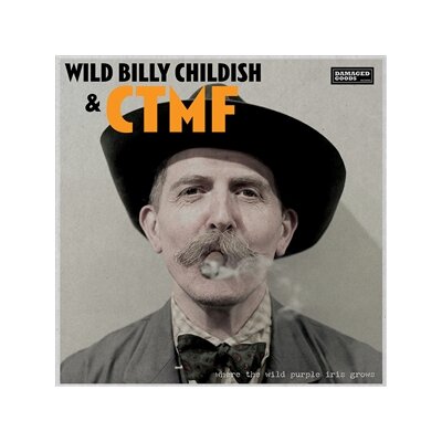 CHILDISH, WILD BILLY & CTMF - WHERE THE WILD PURPLE IRIS GROWS - LP