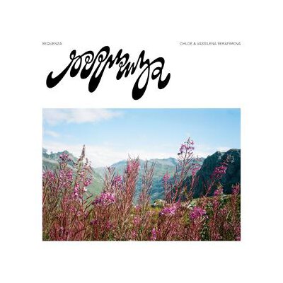 CHLOÉ/VASSILENA SERAFIMOVA - SEQUENZA - CD