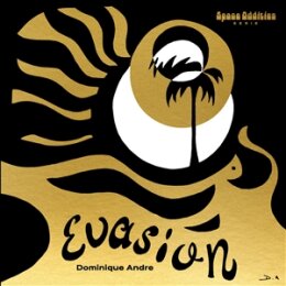 ANDRE, DOMINIQUE - EVASION (SPACE ODDITIES SERIES) - CD