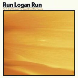 RUN LOGAN RUN - FOR A BRIEF MOMENT WE COULD SMELL THE...