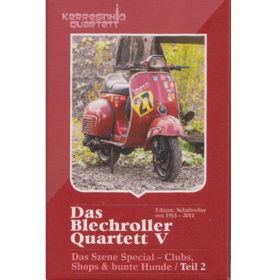 Das Blechroller Quartett V -  Edition: Schaltroller von 1951 - 2016 - Das Szene Special - Clubs, Shops & bunte Hunde / Teil 2