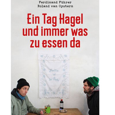 Ferdinand Führer & Roland van Oystern: Ein Tag Hagel Und Immer Was Zu Essen Da - Buch