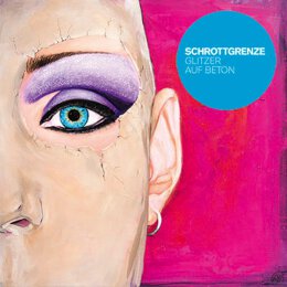 Schrottgrenze - Glitzer auf Beton - LP + CD