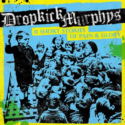 Dropkick Murphys - 11 Short Stories Of Pain & Glory - LP + MP3