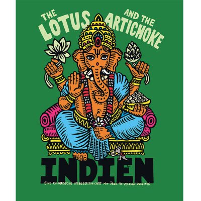 Justin P. Moore: The Lotus And The Artichoke (Indien) - Kochbuch (vegan)