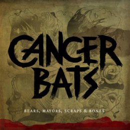 CANCER BATS - BEARS, MAYORS, SCRAPS & BONES - CD