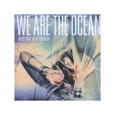 WE ARE THE OCEAN - MAYBE TODAY MAYBE TOMORROW - CD
