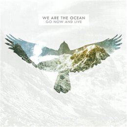 WE ARE THE OCEAN - GO NOW AND LIVE - CD