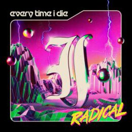 EVERY TIME I DIE - RADICAL - CD