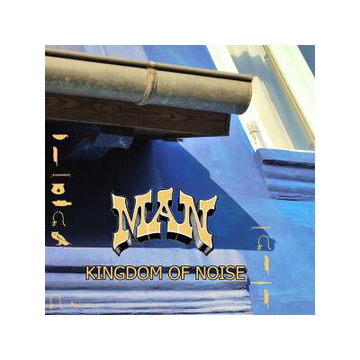 MAN - KINGDOM OF NOISE - CD