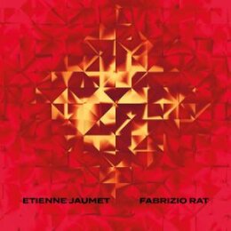 ETIENNE JAUMET & FABRIZIO RAT - ETIENNE JAUMET &...