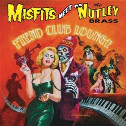 MISFITS MEET THE NUTLEY BRASS - FIEND CLUB LOUNGE - LP