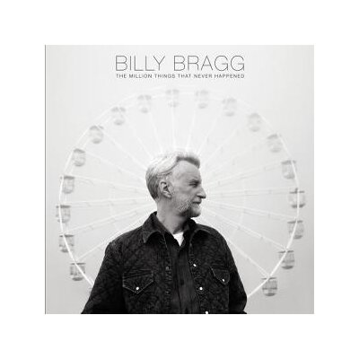 BRAGG, BILLY - THE MILLION THINGS THAT NEVER HAPPENED - LP